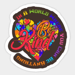 In A World Where You Can Be Anything Sticker